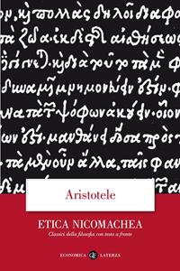 Etica Nicomachea. Testo greco a fronte - Aristotele - Libro Laterza 1999, Economica Laterza. Classici filosofia | Libraccio.it