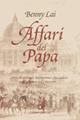 Affari del papa. Storia di monsignori, nobiluomini e faccendieri nella Roma dell'Ottocento - Benny Lai - Libro Laterza 1999, I Robinson. Letture | Libraccio.it