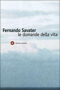 Le domande della vita - Fernando Savater - Libro Laterza 1999, I Robinson. Letture | Libraccio.it