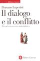 Il dialogo e il conflitto - Romano Luperini - Libro Laterza 1999, Biblioteca universale Laterza | Libraccio.it