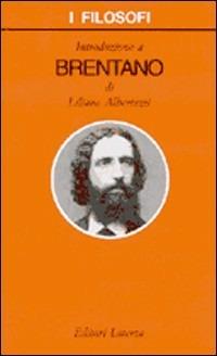Introduzione a Brentano - Liliana Albertazzi - Libro Laterza 1999, I filosofi | Libraccio.it