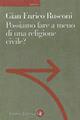 Possiamo fare a meno di una religione civile? - Gian Enrico Rusconi - Libro Laterza 1999, Sagittari Laterza | Libraccio.it