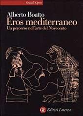 Eros mediterraneo. Percorso nell'arte del Novecento