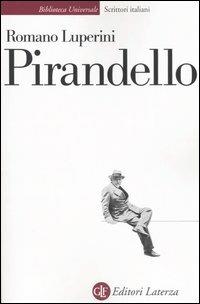 Pirandello - Romano Luperini - Libro Laterza 1999, Biblioteca universale Laterza | Libraccio.it