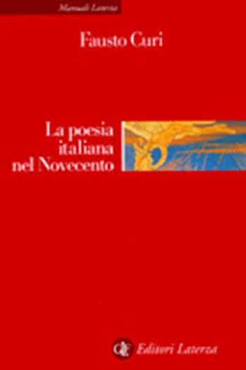 La poesia italiana nel Novecento - Fausto Curi - Libro Laterza 1999, Manuali Laterza | Libraccio.it