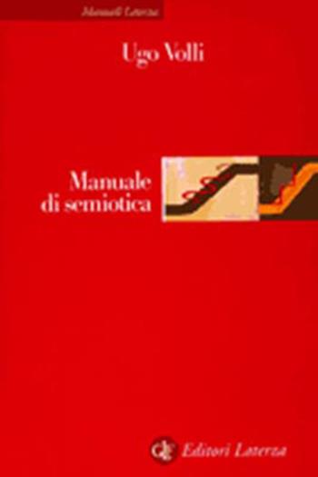 Manuale di semiotica - Ugo Volli - Libro Laterza 2002, Manuali Laterza | Libraccio.it
