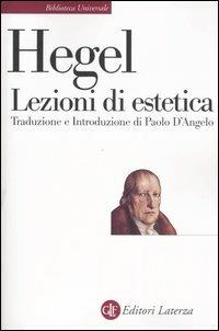 Lezioni di estetica. Corso del 1823 - Friedrich Hegel - Libro Laterza 2000, Biblioteca universale Laterza | Libraccio.it