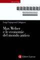 Max Weber e le economie del mondo antico - Luigi Capogrossi Colognesi - Libro Laterza 2000, Libri del tempo | Libraccio.it