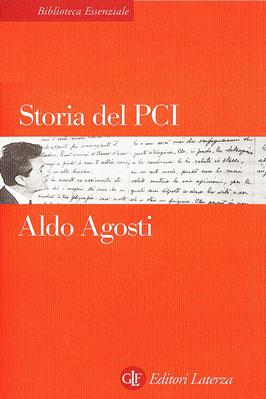 Storia del Partito Comunista Italiano. 1921-1991 - Aldo Agosti - Libro Laterza 2000, Biblioteca essenziale Laterza | Libraccio.it