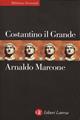 Costantino il Grande - Arnaldo Marcone - Libro Laterza 2000, Biblioteca essenziale Laterza | Libraccio.it