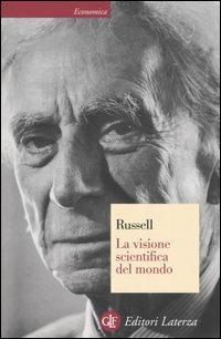La visione scientifica del mondo - Bertrand Russell - Libro Laterza 2009, Economica Laterza | Libraccio.it