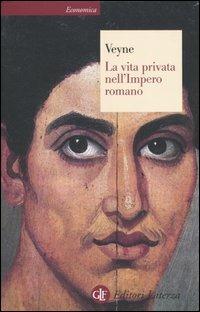 La vita privata nell'impero romano - Paul Veyne - Libro Laterza 2000, Economica Laterza | Libraccio.it
