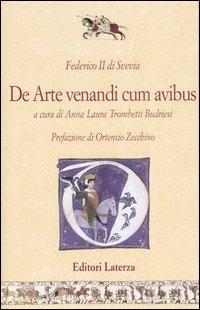 De arte venandi cum avibus. Testo latino a fronte - Federico II - Libro Laterza 2007, Centro europeo studi normanni | Libraccio.it