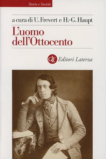 L' uomo dell'Ottocento - Ute Frevert, Heinz G. Haupt - Libro Laterza 2000, Storia e società | Libraccio.it