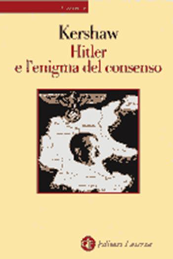 Hitler e l'enigma del consenso - Ian Kershaw - Libro Laterza 2001, Economica Laterza | Libraccio.it