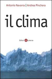 Il clima - Antonio Navarra, Andrea Pinchera - Libro Laterza 2000, I Robinson | Libraccio.it