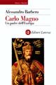 Carlo Magno. Un padre dell'Europa - Alessandro Barbero - Libro Laterza 2000, Storia e società | Libraccio.it