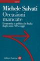 Occasioni mancate. Economia e politica in Italia dagli anni '60 a oggi - Michele Salvati - Libro Laterza 2000, Sagittari Laterza | Libraccio.it
