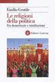 Le religioni della politica. Fra democrazie e totalitarismi - Emilio Gentile - Libro Laterza 2001, Storia e società | Libraccio.it