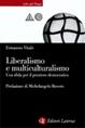 Liberalismo e multiculturalismo. Una sfida per il pensiero democratico - Ermanno Vitale - Libro Laterza 2000, Libri del tempo | Libraccio.it