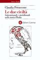 Le due civiltà. Settentrionali e meridionali nella storia d'Italia dal 1860 al 1914 - Claudia Petraccone - Libro Laterza 2000, Storia e società | Libraccio.it