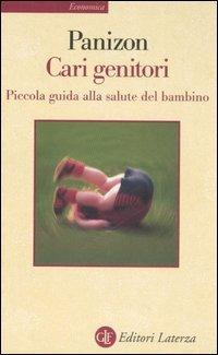 Cari genitori. Piccola guida alla salute del bambino - Franco Panizon - Libro Laterza 2000, Economica Laterza | Libraccio.it