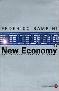 New Economy. Una rivoluzione in corso - Federico Rampini - Libro Laterza 2000, I Robinson. Letture | Libraccio.it