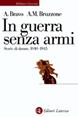 In guerra senza armi. Storie di donne (1940-1945) - Anna Bravo, Anna M. Bruzzone - Libro Laterza 2000, Biblioteca universale Laterza | Libraccio.it