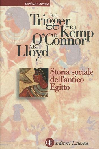 Storia sociale dell'antico Egitto - Bruce G. Trigger, Barry J. Kemp, Dagmar O'Connor - Libro Laterza 2000, Biblioteca storica Laterza | Libraccio.it