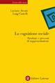 La cognizione sociale. Strutture e processi di rappresentazione - Luciano Arcuri, Luigi Castelli - Libro Laterza 2000, Scienze della mente | Libraccio.it