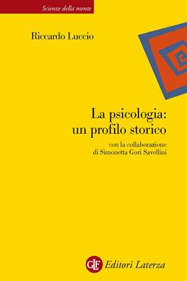 La psicologia. Un profilo storico - Riccardo Luccio - Libro Laterza 2000, Scienze della mente | Libraccio.it