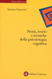 Storia, teorie e tecniche della psicoterapia cognitiva