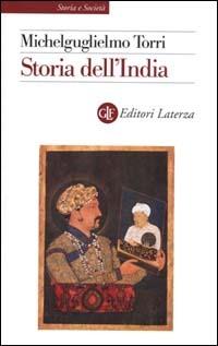 Storia dell'India - Michelguglielmo Torri - Libro Laterza 2000, Storia e società | Libraccio.it