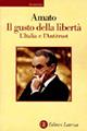 Il gusto della libertà. L'Italia e l'antitrust - Giuliano Amato - Libro Laterza 2000, Economica Laterza | Libraccio.it
