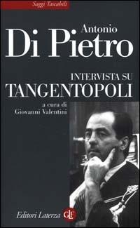 Intervista su tangentopoli - Antonio Di Pietro - Libro Laterza 2000, Saggi tascabili Laterza | Libraccio.it