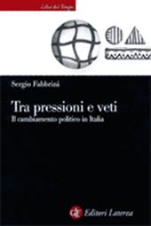 Tra pressioni e veti. Il cambiamento politico in Italia