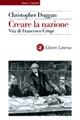 Creare la nazione. Vita di Francesco Crispi - Christopher J. Duggan - Libro Laterza 2001, Storia e società | Libraccio.it