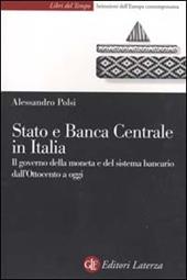 Stato e Banca Centrale in Italia. Il governo della moneta e del sistema bancario dall'Ottocento a oggi