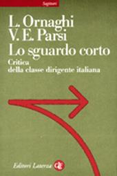 Lo sguardo corto. Critica della classe dirigente italiana
