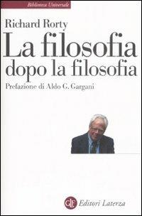 La filosofia dopo la filosofia - Richard Rorty - Libro Laterza 2001, Biblioteca universale Laterza | Libraccio.it