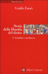 Storia della filosofia del diritto. Vol. 1: Antichità e medioevo.