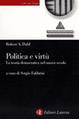 Politica e virtù. La teoria democratica nel nuovo secolo - Robert A. Dahl - Libro Laterza 2001, Libri del tempo | Libraccio.it