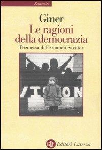 Le ragioni della democrazia - Salvador Giner - Libro Laterza 2001, Economica Laterza | Libraccio.it