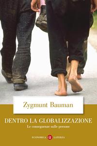 Dentro la globalizzazione. Le conseguenze sulle persone - Zygmunt Bauman - Libro Laterza 2001, Economica Laterza | Libraccio.it