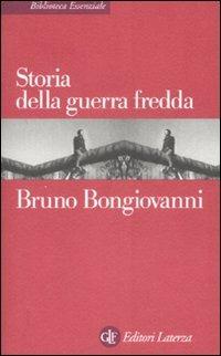 Storia della guerra fredda - Bruno Bongiovanni - Libro Laterza 2009, Biblioteca essenziale Laterza | Libraccio.it