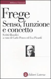Senso, funzione e concetto. Scritti filosofici 1891-1897 - Gottlob Frege - Libro Laterza 2001, Biblioteca universale Laterza | Libraccio.it
