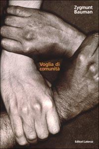 Voglia di comunità - Zygmunt Bauman - Libro Laterza 2001, I Robinson. Letture | Libraccio.it