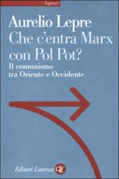 Che c'entra Marx con Pol Pot? Il comunismo tra Oriente e Occidente