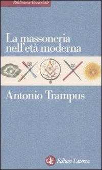 La massoneria nell'età moderna - Antonio Trampus - Libro Laterza 2001, Biblioteca essenziale Laterza | Libraccio.it