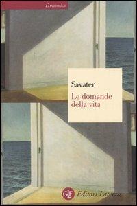 Le domande della vita - Fernando Savater - Libro Laterza 2001, Economica Laterza | Libraccio.it